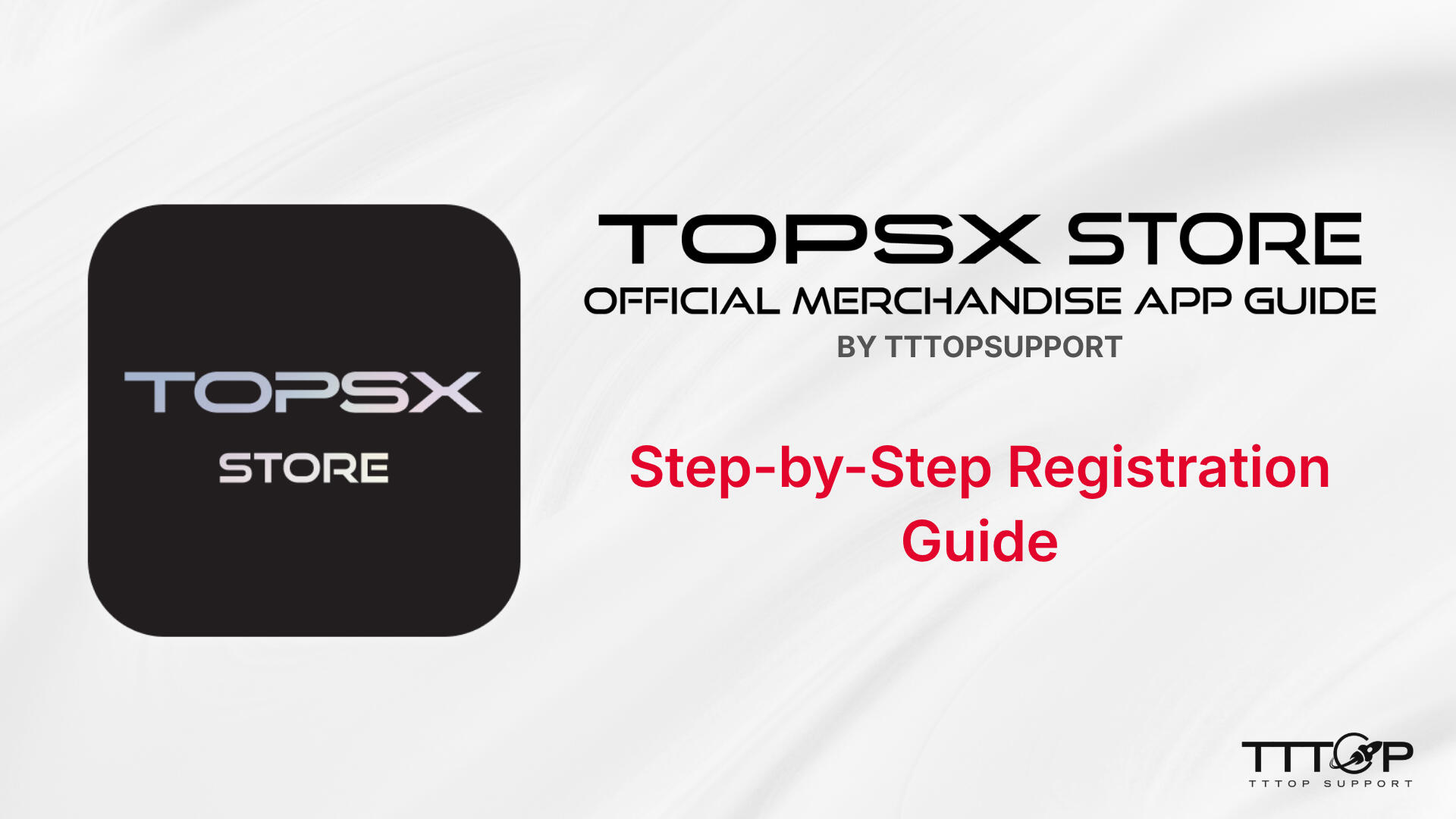 TOPSX STORE OFFICIAL MERCHANDISE APP STEP-BY-STEP REGISTRATION GUIDE TOPSX STORE OFFICIAL MERCHANDISE APP STEP-BY-STEP REGISTRATION GUIDE